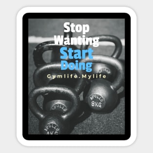 Workout Motivation | Stop wanting start doing Sticker